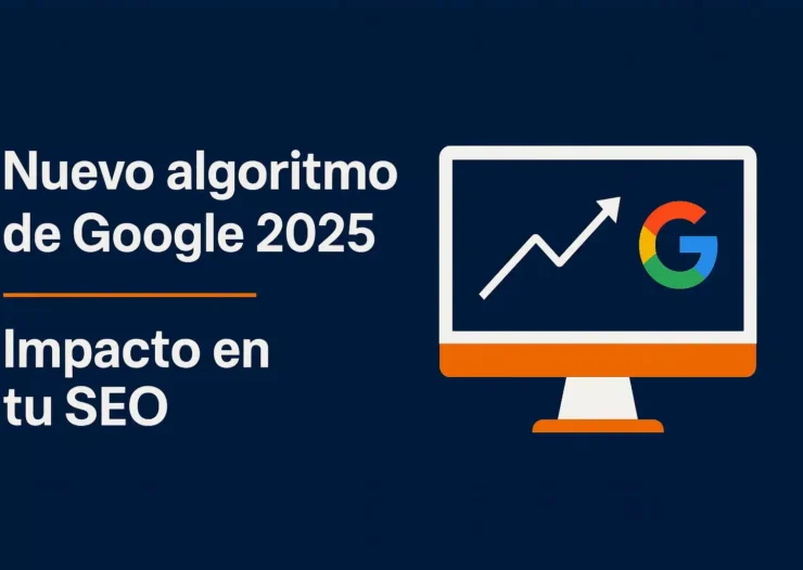 nuevo algoritmo de Google 2025 y su impacto en SEO web