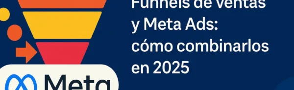 funnels de ventas con Meta Ads para maximizar resultados en 2025